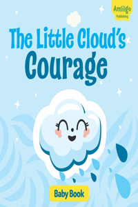 Little Cloud's Courage Baby Books 12-18 months