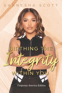 Birthing the Integrity Within You