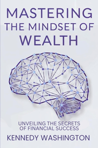 Mastering the Mindset of Wealth