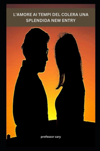 L'Amore AI Tempi del Colera Una Splendida New Entry