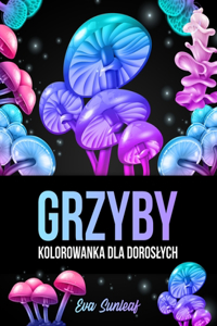 Grzyby Kolorowanka Dla Doroslych