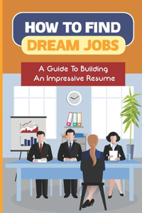 How To Find Dream Jobs