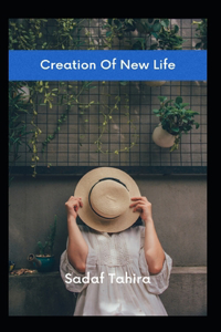 Creation of New Life