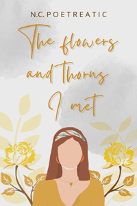 The flowers and thorns I met