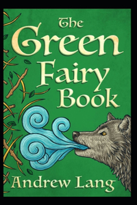 The Green Fairy Book Annotated