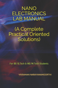 NANO ELECTRONICS LAB MANUAL (A Complete Practical Oriented Solutions)