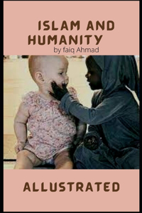 ISLAM And HUMANITY Allustrated