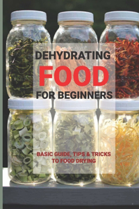 Dehydrating Food For Beginners