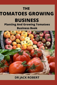 The Tomatoes Growing Business