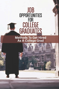 Job Opportunities For College Graduates