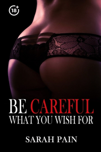 Be Careful What You Wish For