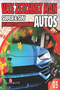 Wie Zeichnet Man Autos 03 Super & Suv Weihnachts-Sonderausgabe