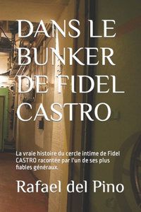 Avec Fidel Castro Dans Le Bunker