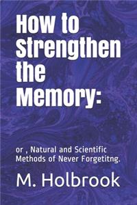 How to Strengthen the Memory