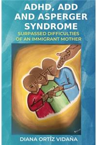 ADHD, ADD and Asperger Syndrome