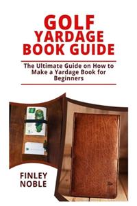 Golf Yardage Book Guide