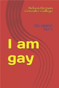 I am gay
