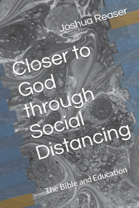 Closer to God through Social Distancing