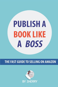 Publish a Book Like a Boss