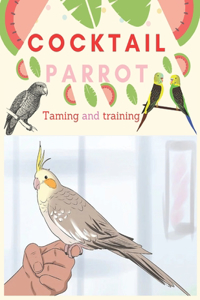 A book on how to tame a cocktail parrot in just five steps