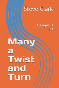 Many a Twist and Turn