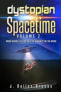 Dystopian Spacetime Volume 2