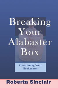 Breaking Your Alabaster Box