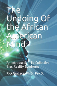 Undoing Of the African American Mind