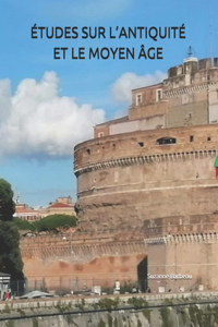 Études Sur l'Antiquité Et Le Moyen-Âge