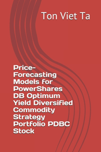 Price-Forecasting Models for PowerShares DB Optimum Yield Diversified Commodity Strategy Portfolio PDBC Stock