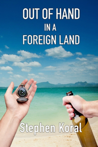Out of Hand in a Foreign Land