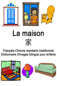 Français-Chinois mandarin traditionnel La maison / 家 Dictionnaire d'images bilingue pour enfants