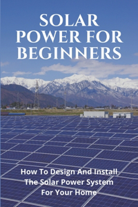 Solar Power For Beginners