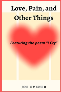 Love, Pain, and Other Things