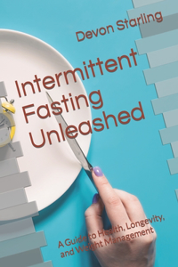Intermittent Fasting Unleashed