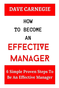 How to Become an Effective Manager