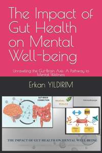 The Impact of Gut Health on Mental Well-being