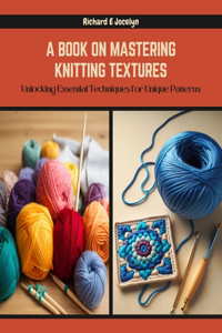 Book on Mastering Knitting Textures