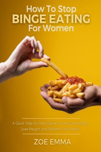 How to Stop Binge Eating for Women