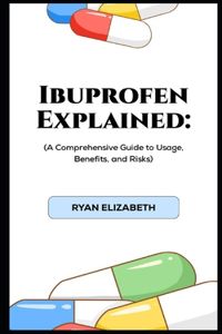 Ibuprofen Explained