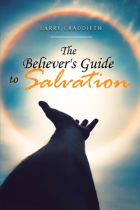 Believer's Guide to Salvation