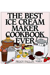The Best Ice Cream Maker Cookbook Ever