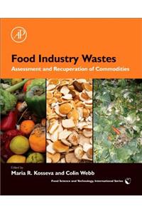 Food Industry Wastes: Assessment and Recuperation of Commodities