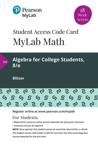Mylab Math with Pearson Etext -- 18 Week Standalone Access Card -- For Algebra for College Students