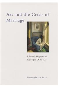 Art and the Crisis of Marriage: Edward Hopper and Georgia O'Keeffe