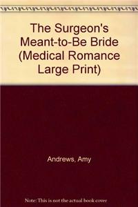 The Surgeon's Meant-to-Be Bride