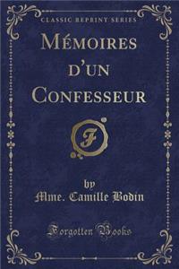 MÃ©moires d'Un Confesseur (Classic Reprint)