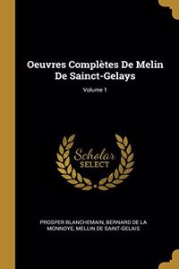 Oeuvres Complètes De Melin De Sainct-Gelays; Volume 1