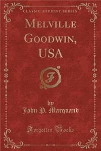 Melville Goodwin, USA (Classic Reprint)