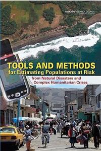 Tools and Methods for Estimating Populations at Risk: From Natural Disasters and Complex Humanitarian Crises